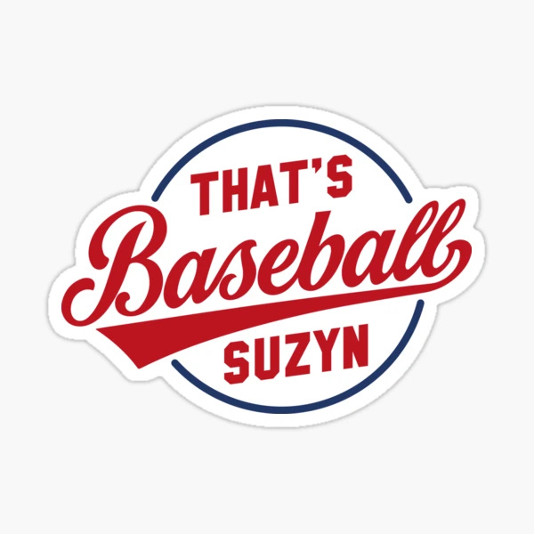 "That's Baseball Suzyn" Sticker for Sale by DeadRight | Redbubble