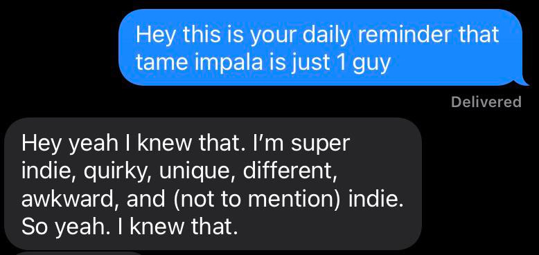 Did you guys know tame impala is just one guy? : r/tameimpalacirclejerk