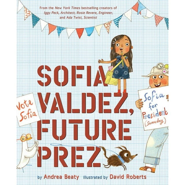 The Questioneers: Sofia Valdez, Future Prez : A Picture Book (Hardcover)