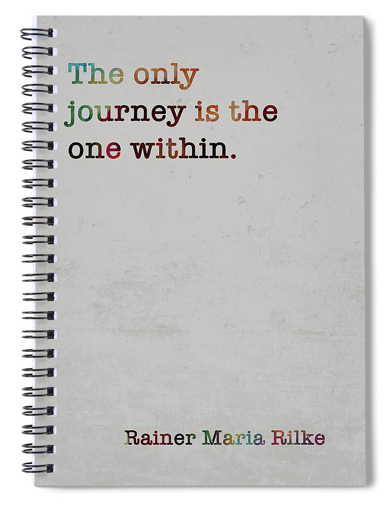 Rainer Maria Rilke Famous Quote Colorful The Only Journey Is The One Within  Spiral Notebook by Design Turnpike - Instaprints