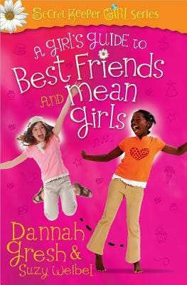 christian review of a girl's guide to best friends and mean girls by dannah gresh