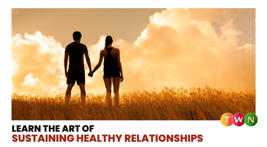 Learn The Art of Sustaining Healthy Relationships