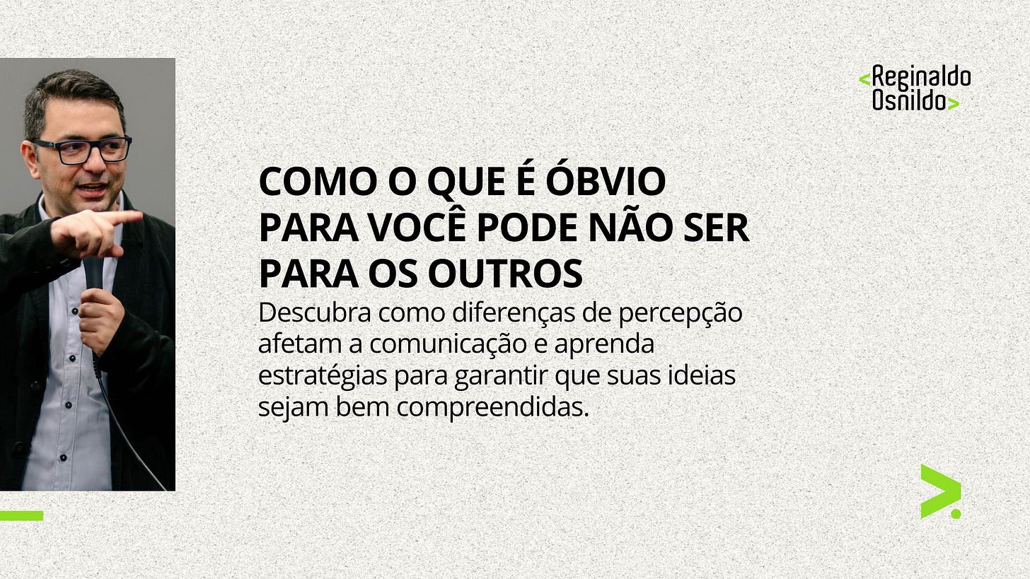 COMO O QUE É ÓBVIO PARA VOCÊ PODE NÃO SER PARA OS OUTROS