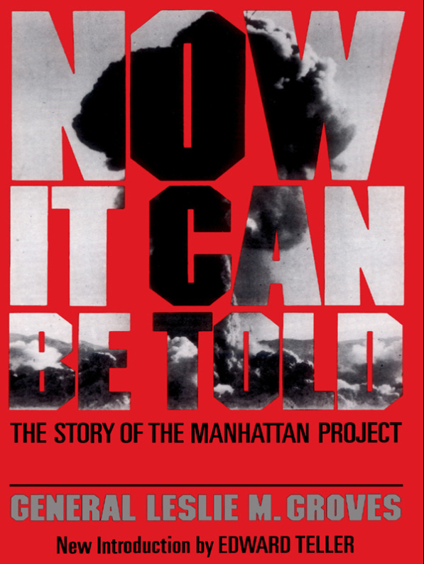 Cover of the book "Now It Can Be Told: The Story of the Manhattan Project" by General Leslie M. Groves. The cover is red, with the text of the title placed over a photograph on an A-bomb.