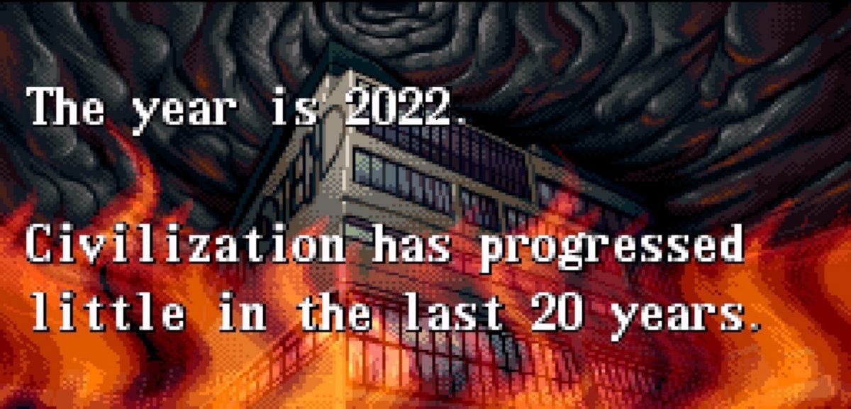 A screenshot from an old video game showing a corporate building engulfed in flames and black clouds circling in the sky above with text reading "The year is 2022. Civilization has progressed little in the last 20 years."