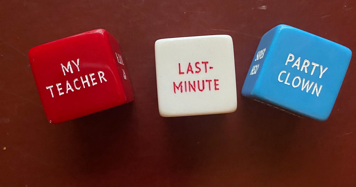 A red dice says, MY TEACHER, a white dice says, LAST MINUTE, and a blue dice says, PARTY CLOWN