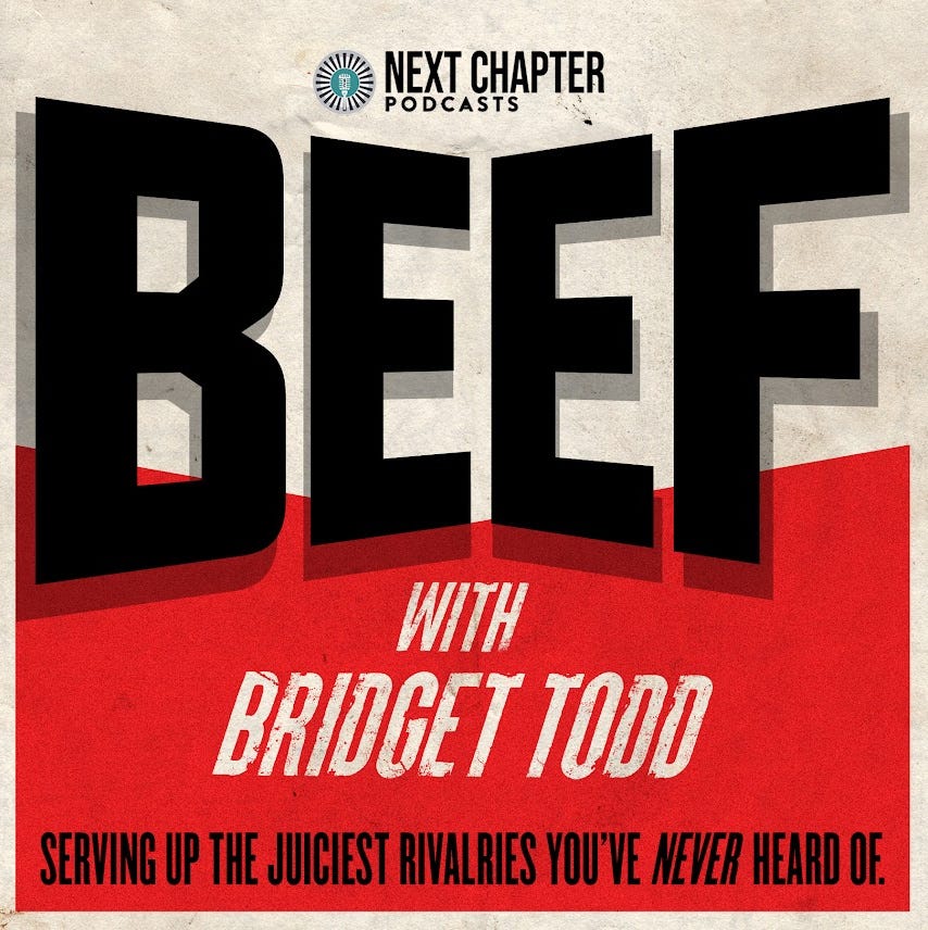 Beef with Bridget Todd.