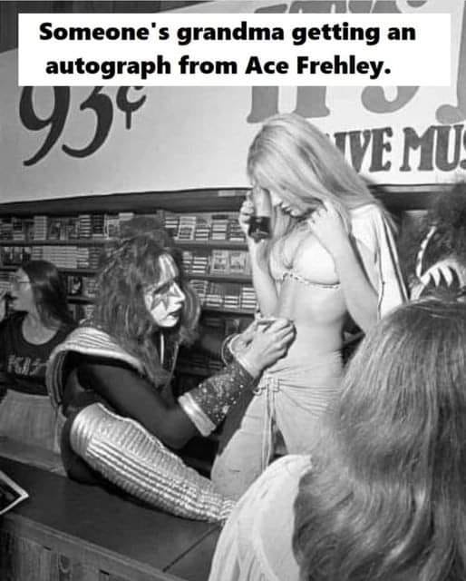 May be an image of 3 people and text that says 'Someone's grandma getting an autograph from Ace Frehley. y3 VEMU'