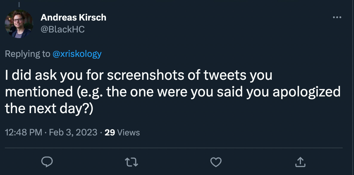 I did ask you for screenshots of tweets you mentioned (e.g., the one were you said you apologized the next day?)