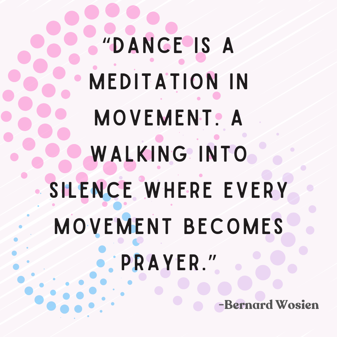 A swirly pastel background with the text “Dance is a meditation in movement. A walking into silence where every movement becomes prayer.” - Bernard Wosien