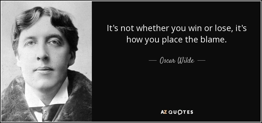 Oscar Wilde quote: It's not whether you win or lose, it's how you...
