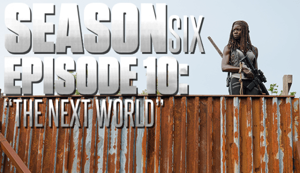 the walking dead season 6 ep 10 next world recap 2016