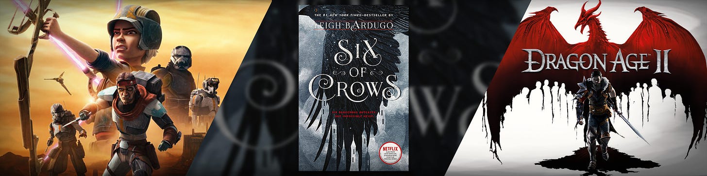 Cover images for the TV show The Bad Batch, the book Six of Crows by Leigh Bardugo, and the video game Dragon Age 2.