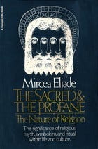 The Sacred and the Profane: The Nature of Religion by Mircea Eliade ...