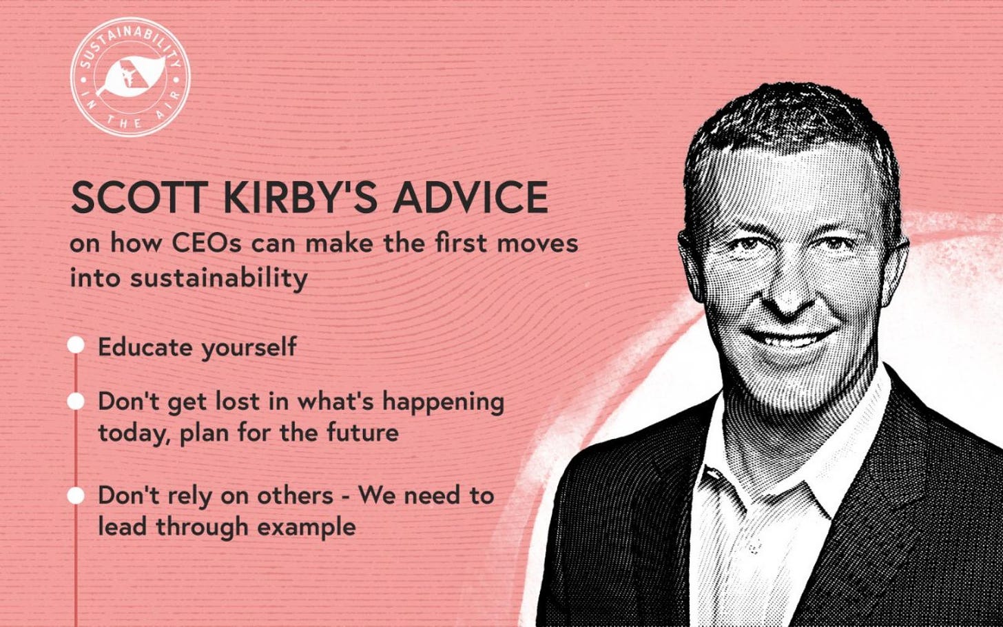United Airlines' CEO Scott Kirby's advice to CEOs to make the first moves into sustainability.