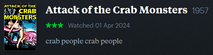 screenshot of LetterBoxd review of Attack of the Crab Monsters, watched April 1, 2024: crab people crab people