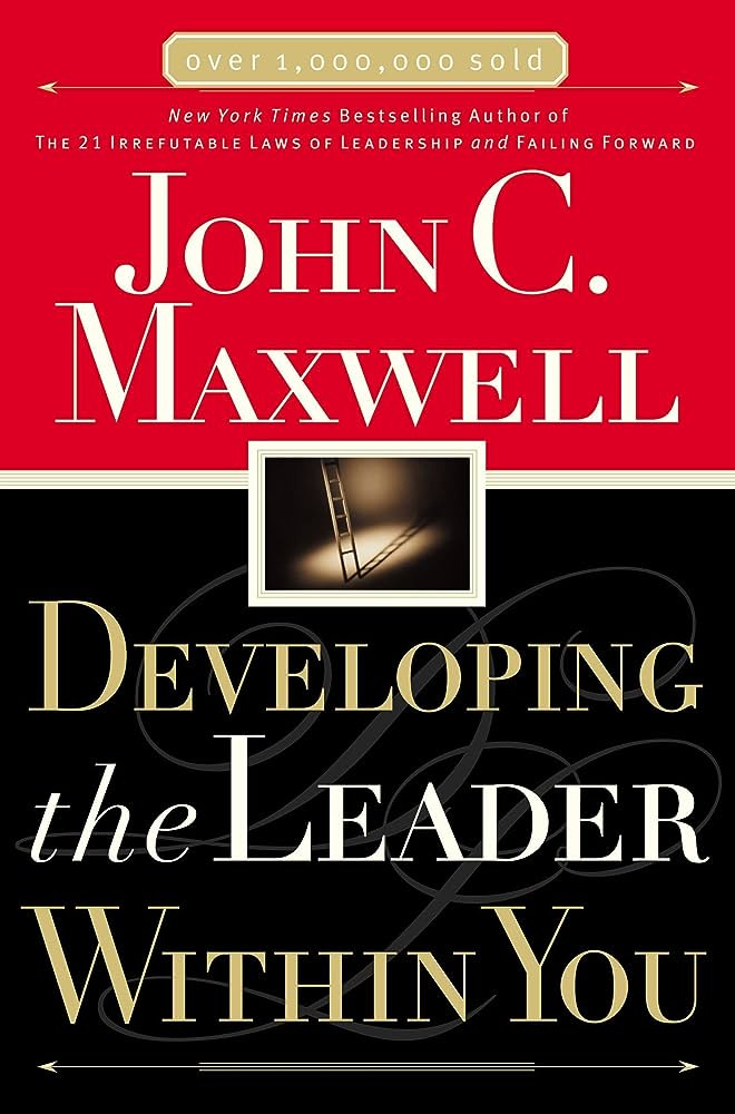 Developing the Leader Within You: Maxwell, John C.: 9780785281122:  Amazon.com: Books