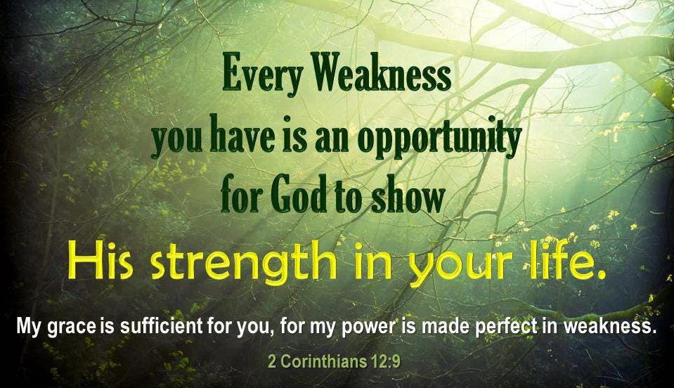 In Weakness There Is Strength | The Good News Herald