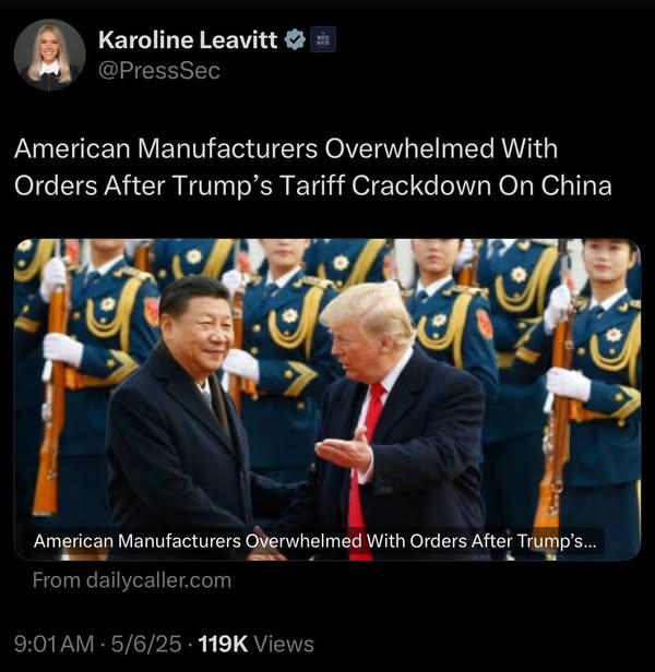 May be an image of 5 people, the Oval Office and text that says 'Karoline KarolineLeavitt Leavitt @PressSec American Manufacturers Overwhelmed With Orders After Trump's Tariff Crackdown On China From lailycal le Fromdailycaller.com com American Manufacturers Overwhelmed With Orders After Trump's... ま 9:01 5/6/25 119K lews'