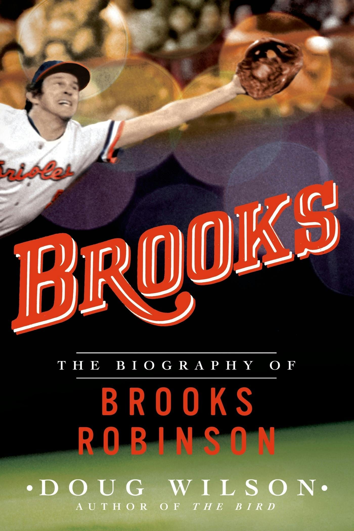 Cover of Brooks: The Biography of Brooks Robinson by Doug Wilson