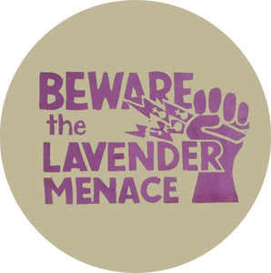 Beware the Lavender Menace Retro Badge