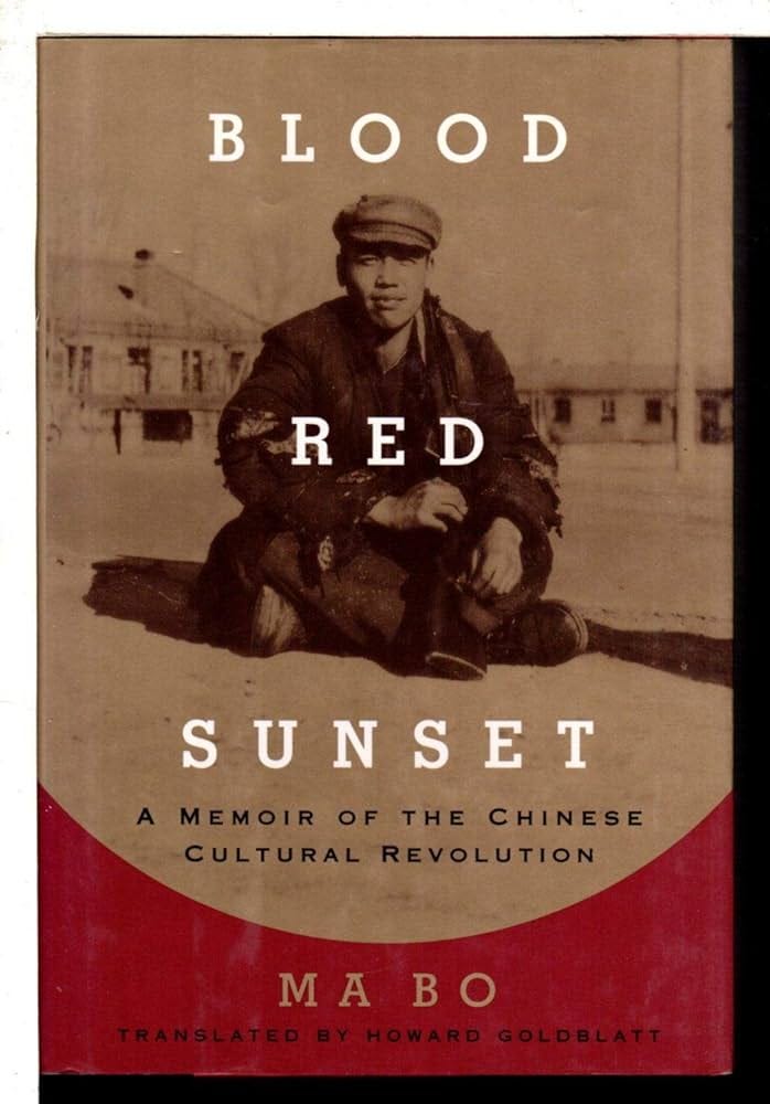 Blood Red Sunset: A Memoir of the Chinese Cultural Revolution: Bo, Ma,  Goldblatt, Howard: 9780670841813: Amazon.com: Books