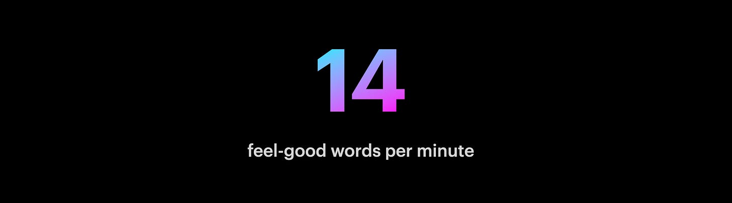 14 feel-good words per minute