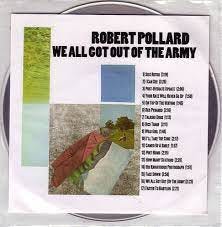 Robert Pollard – We All Got Out Of The Army (2010, CD) - Discogs