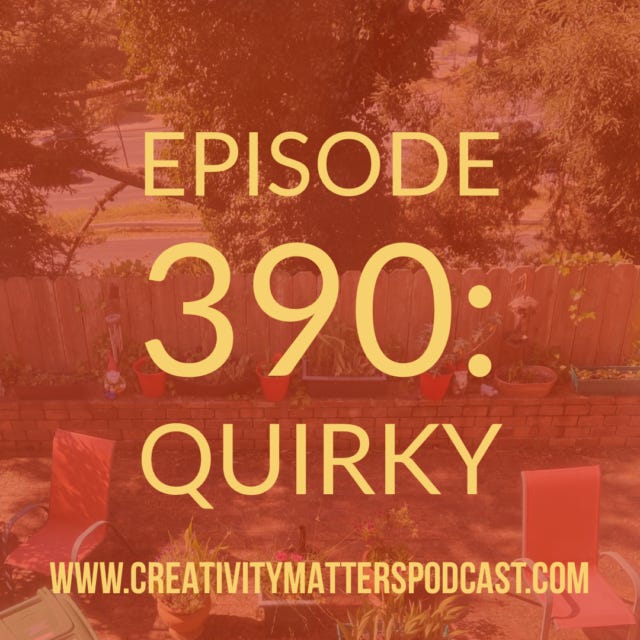 Episode 390: Quirky