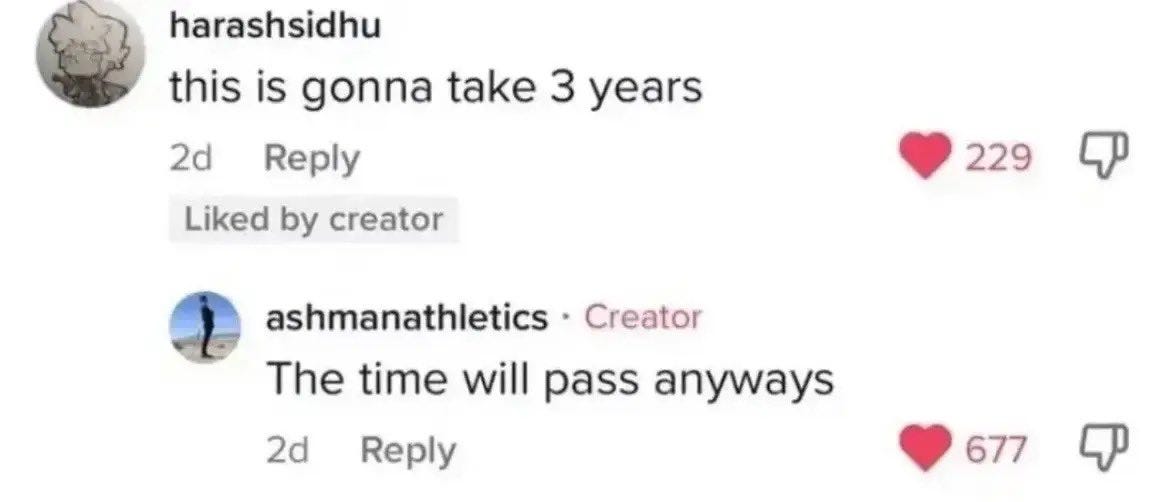 yatharth on X: ">this is gonna take 3 years >The time will pass anyway" / X