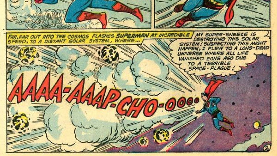 Superman sneezes and destroys an entire solar system in a dead universe he just nipped into