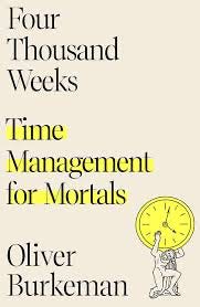 Cover of “Four Thousand Weeks: Time Management for Mortals”