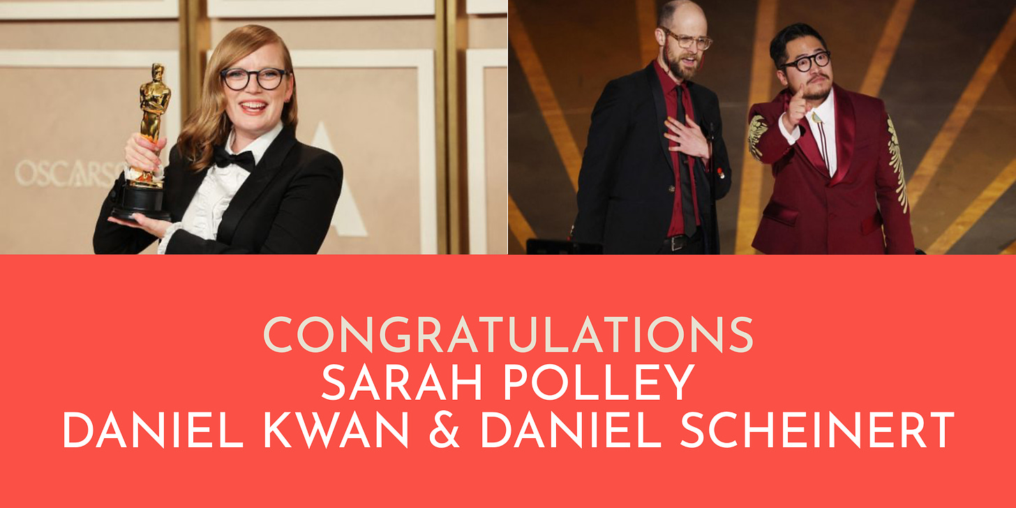 Images of Sarah Polley and Daniel Kwan & Daniel Scheinert winning their Oscars. Text reads Congratulations Sarah Polley Daniel Kwan & Daniel Scheinert.
