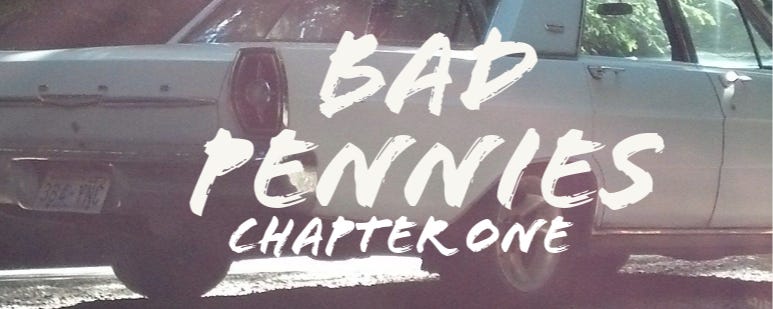 Bad Pennies Chapter 1