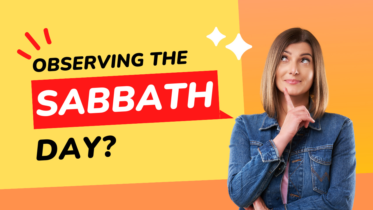 A woman thinking next to the words, "Observing the Sabbath Day?"