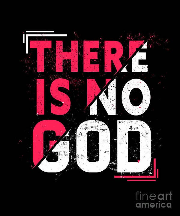 There Is No God for an Atheist Poster by Tobias Chehade - Pixels