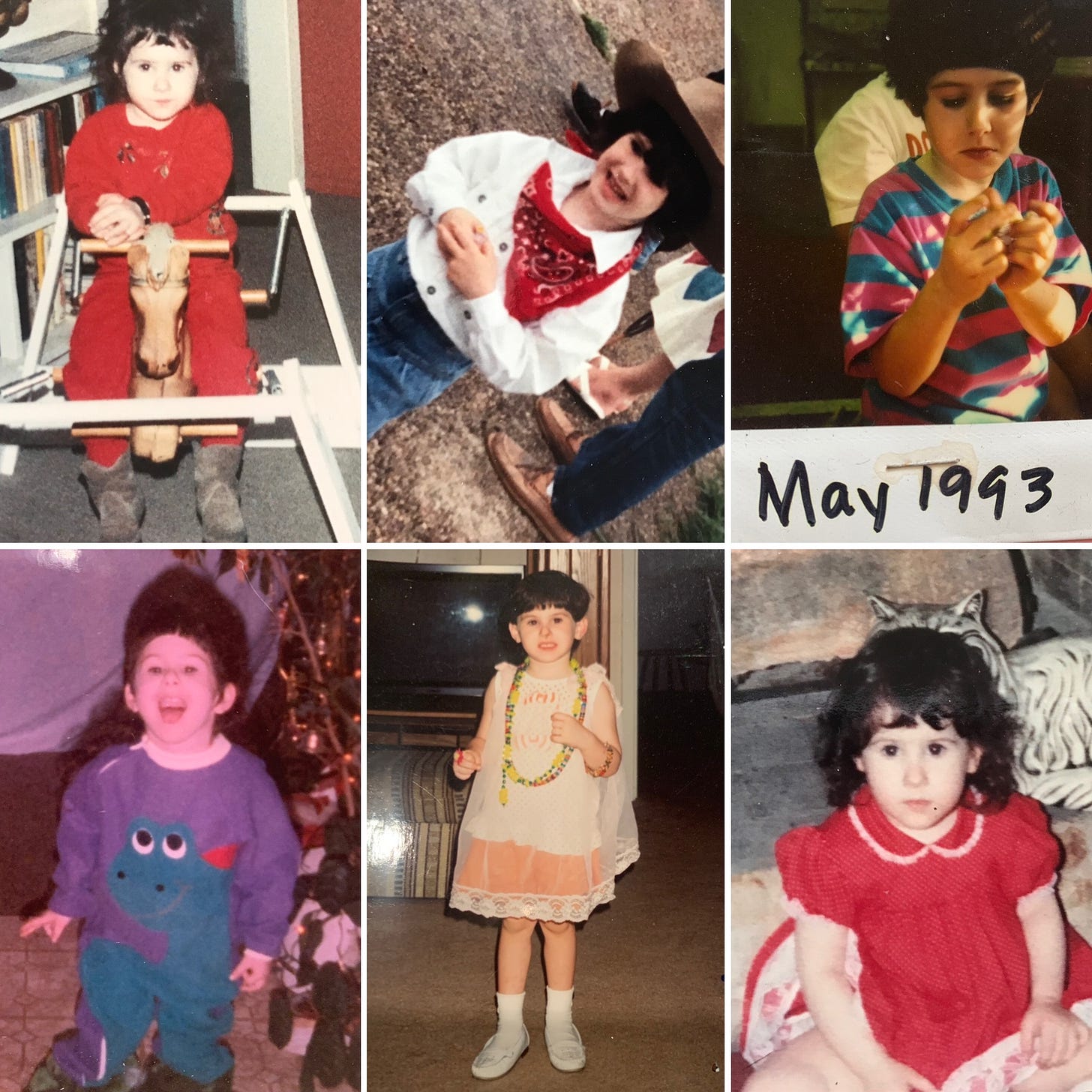 6 photos of me as a child. First, me in red on a rocking horse, hands clasped in front of me. Second me dressed up for western day, hands clasped in front of me, third me in May 1993, favorite teal and pink shirt and hands clasped in front of me. Bottom row, first me in my dinosaur onesie, growling at the camera enthusiastically, second, me in a dress, with an uncomfortable look on my face, third me in a red dress, staring blankly at the camrea.