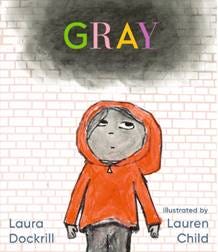 Grey by Laura Dockrill and Lauren Child