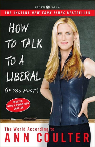 The cover of Ann Coulter's book, "How to Talk to a Liberal (if you must)"