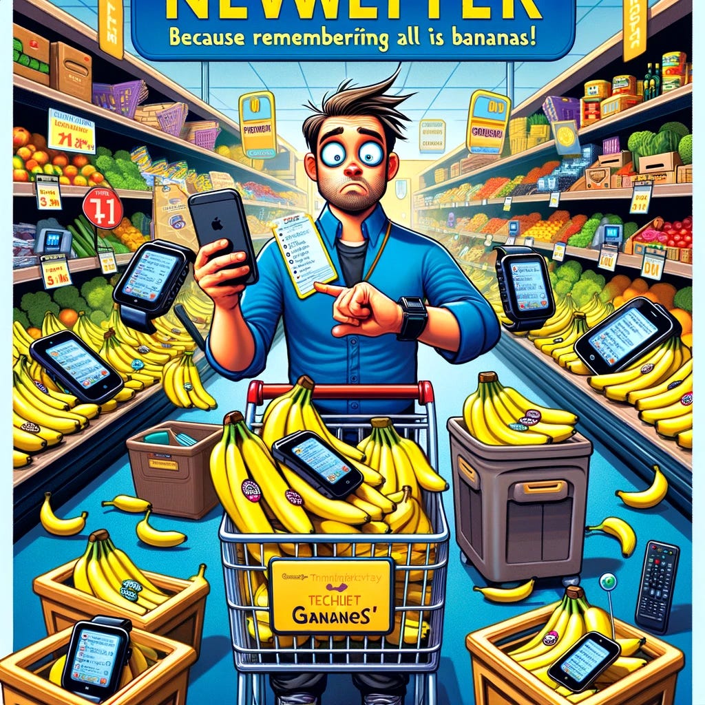Imagine a humorous and engaging newsletter image that portrays the concept of 'A Techie's way of Grocery Shopping' with a focus on bananas. Picture a character who is a tech enthusiast, surrounded by gadgets and technology, such as a smartwatch, smartphone, and laptop, all displaying shopping lists with bananas at the top. The character is in a grocery store, pushing a shopping cart filled with bananas, looking overwhelmed yet amused. The aisle signs read 'Digital Fruits', 'Smart Snacks', and 'Gadget Groceries', adding to the tech-themed humor. The character is depicted in a lighthearted, cartoonish style, emphasizing the playful nature of combining technology with everyday tasks like grocery shopping. The image should be colorful and engaging, capturing the essence of making the mundane task of grocery shopping fun and innovative, with a cheeky nod to the phrase 'Because remembering all is Bananas!'