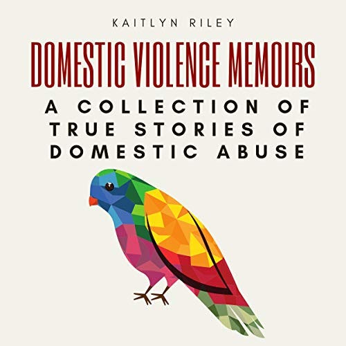 Amazon.com: Domestic Violence Memoirs: A Collection of True Stories of Domestic Abuse (Audible Audio Edition): Kaitlyn Riley, Sangita Chauhan, Light in the Dark Media: Audible Books & Originals