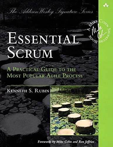 "Essential Scrum: A Practical Guide to the Most Popular Agile Process" by Ken Ruben