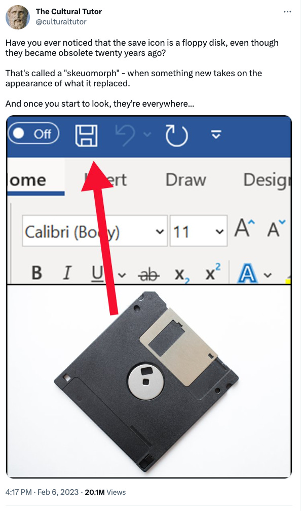 A tweet by @culturaltutor explaining that a skeuomorph is a word for when something takes on the appearance of what it replaced, like the floppy disk for "save."