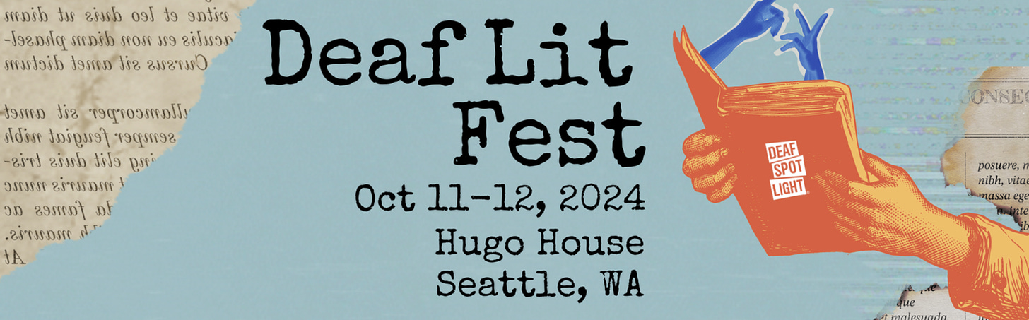 Light blue background with typewriter black font reading "Deaf Lit Fest Oct 11-12 Hugo House Seattle, WA" An orange hand holds a book in the bottom right corner.