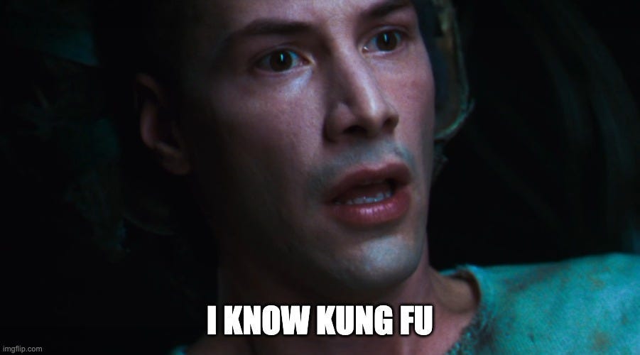 Scene from the matrix where Neo suddenly says "I know Kung Fu" after being downloaded the kung fu module into his brain. Used in the context of questioning whether wisdom can ever be transplanted in our brains like this. Probably no?