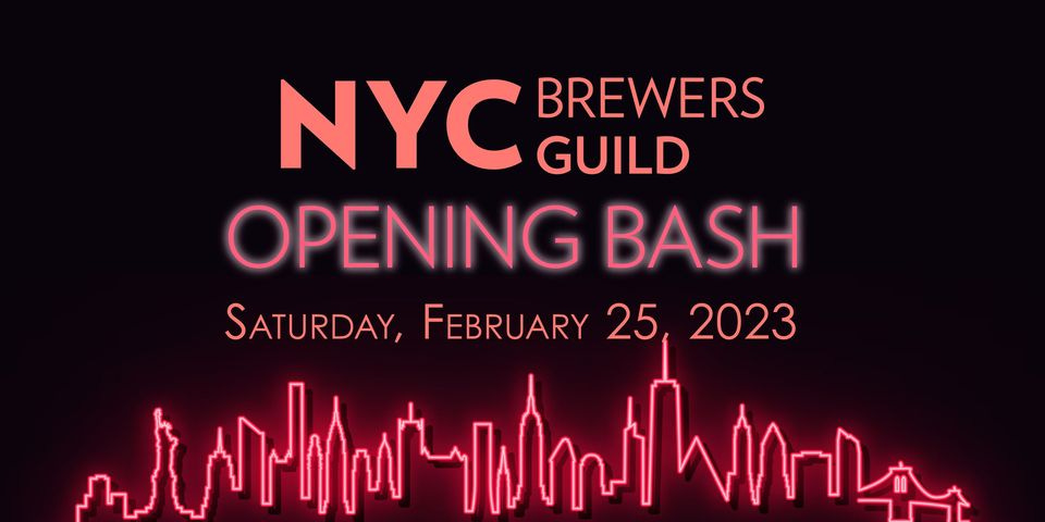 May be an image of text that says 'NYC GUILD BREWERS OPENING BASH SATURDAY, FEBRUARY 25 2023'