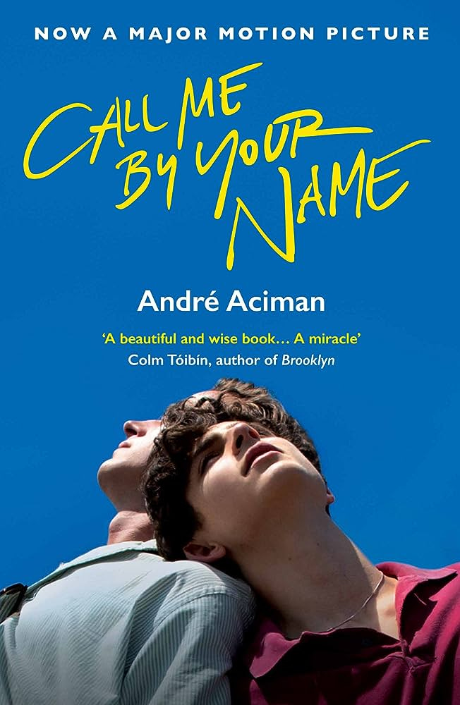 Call Me By Your Name. Film Tie-In : Aciman, Andre: Amazon.de: Bücher