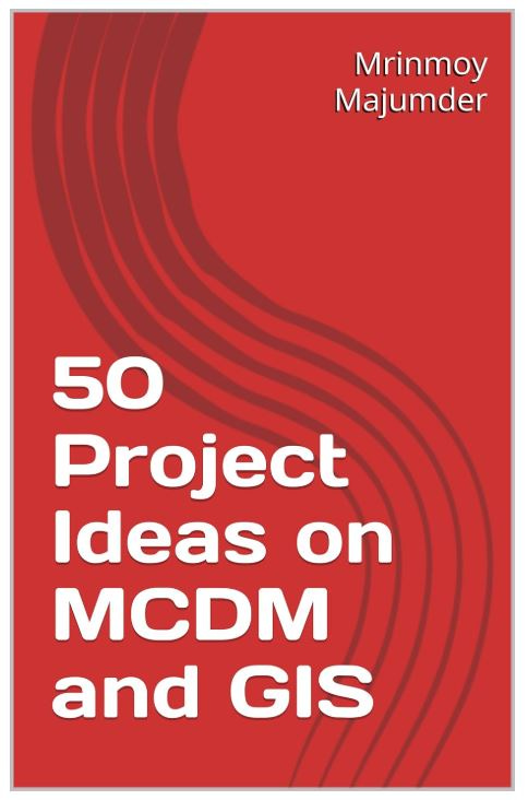 50 Project Ideas on MCDM and GIS