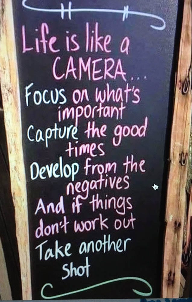 Photo: "Life is like a camera. Focus on what's important."