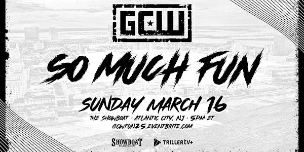 GCW So Much Fun 2025